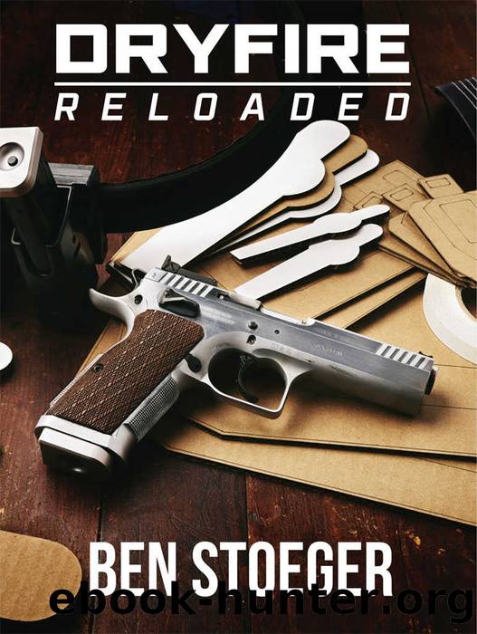 Dryfire Reloaded by Ben Stoeger