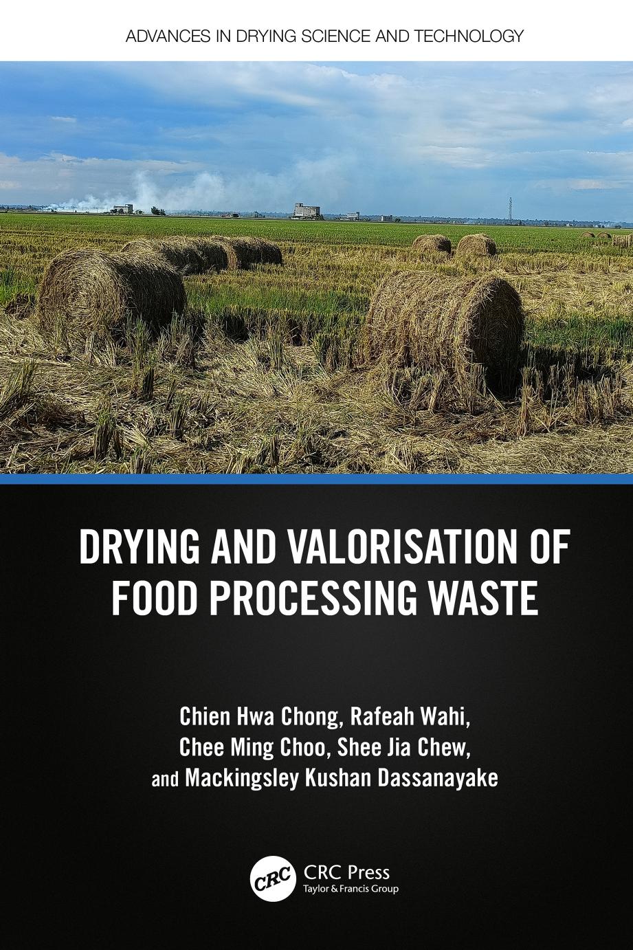 Drying and Valorisation of Food Processing Waste by Chien Hwa Chong Rafeah Wahi Chee Ming Choo Shee Jia Chew Mackingsley Kushan Dassanayake