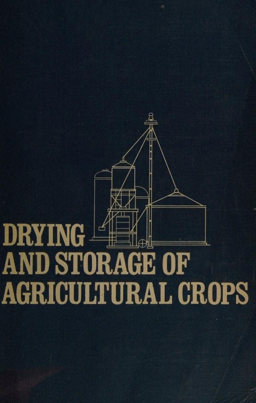 Drying and storage of agricultural crops by Carl W. Hall