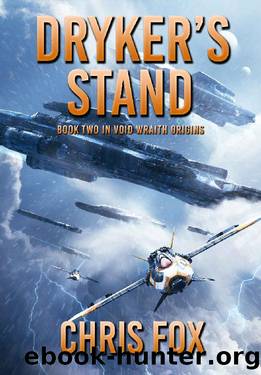 Dryker's Stand: Book 2 in Void Wraith Origins by Chris Fox