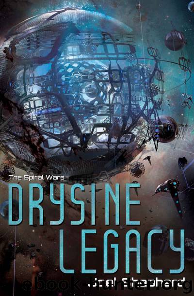 Drysine Legacy: The Spiral Wars by Shepherd Joel