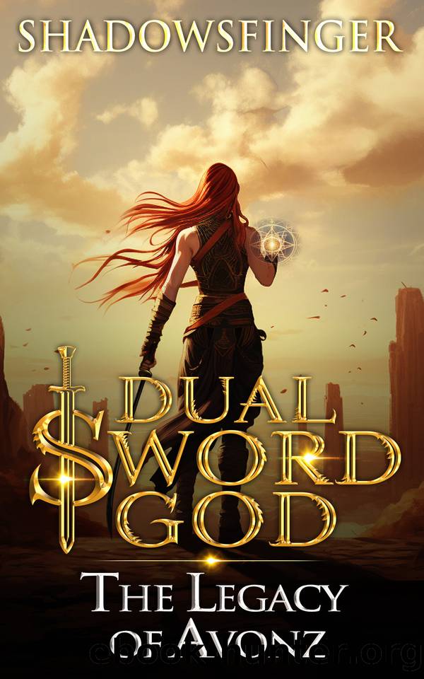 Dual Sword God: Book 10: The Legacy of Avonz by Shadows Finger