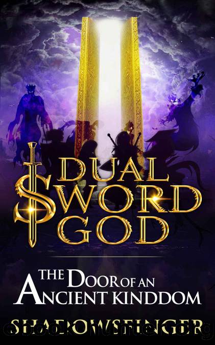 Dual Sword God: Book 2: The Door of An Ancient Kingdom by Shadows Finger