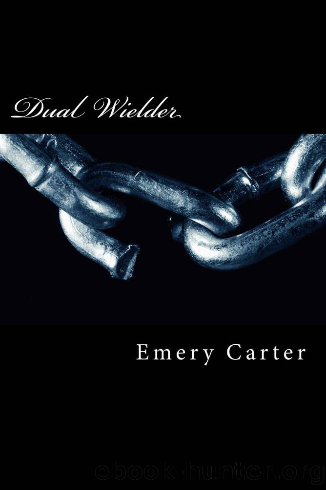 Dual Wielder: The Beginning by Carter Emery