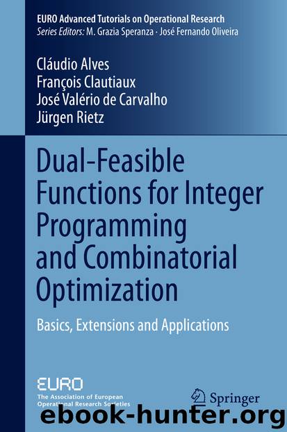 Dual-Feasible Functions for Integer Programming and Combinatorial Optimization by Claudio Alves Francois Clautiaux José Valerio de Carvalho & Jurgen Rietz