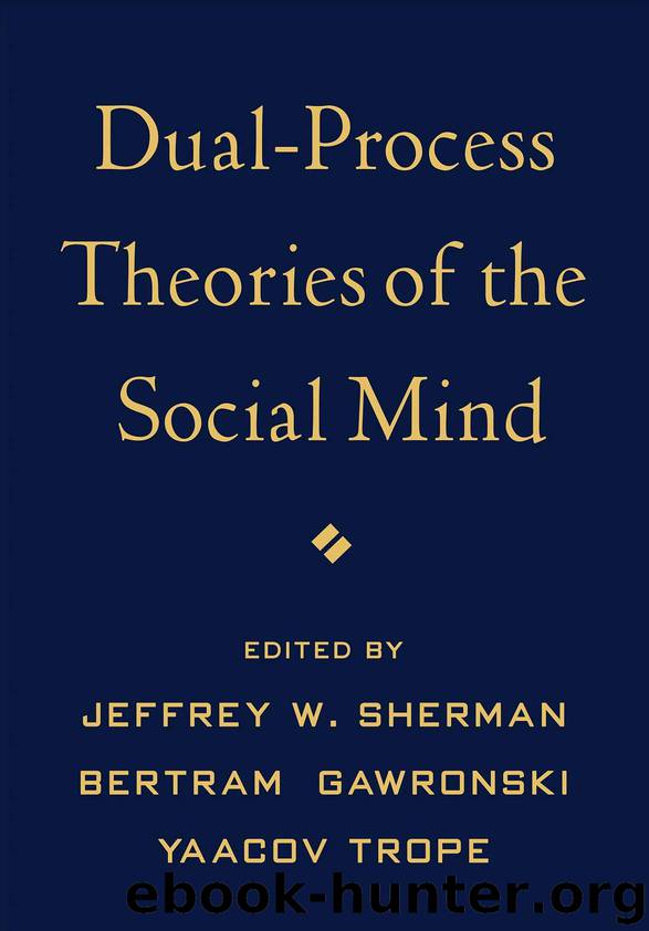Dual-Process Theories of the Social Mind by Unknown