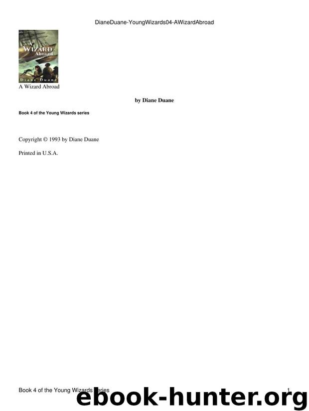 Duane, Diane - Young Wizards 04 - A Wizard Abroad by Duane Diane