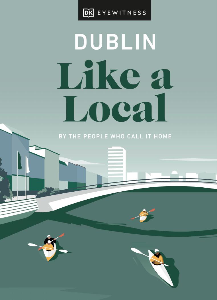 Dublin Like a Local: By the People Who Call It Home by DK Eyewitness