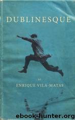 Dublinesque by Enrique Vila-Matas