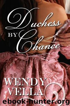 Duchess by Chance by Wendy Vella