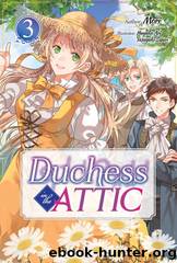 Duchess in the Attic: Volume 3 [Complete] by Mori