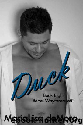 Duck (Rebel Wayfarers MC Book 8) by MariaLisa deMora