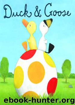 Duck and Goose by Tad Hills