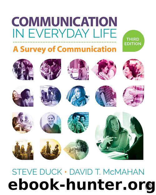 Duck, McMahan. Communication in Everyday Life. 3rd edition. by Steve Duck & David T. McMahan
