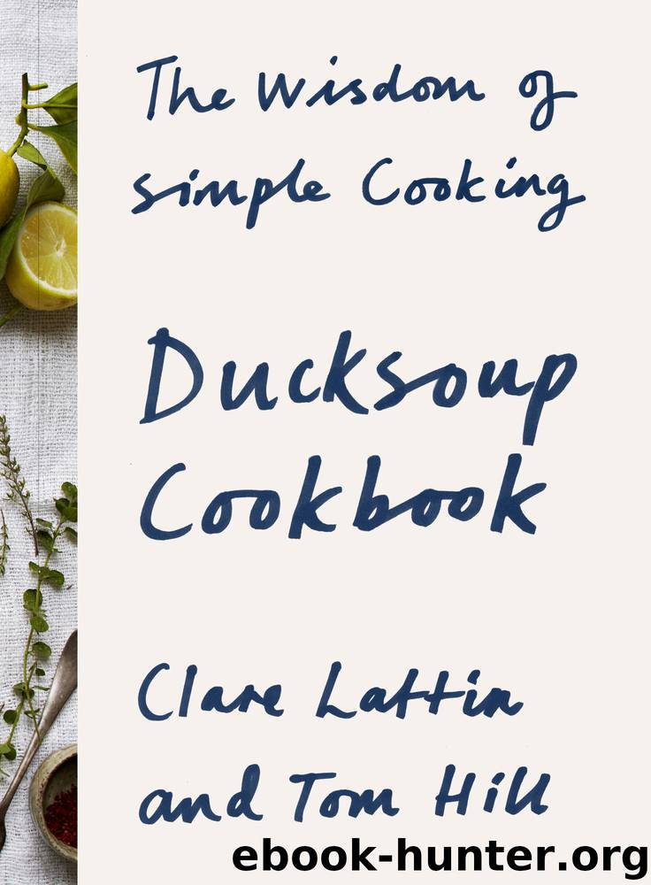 Ducksoup Cookbook by Clare Lattin