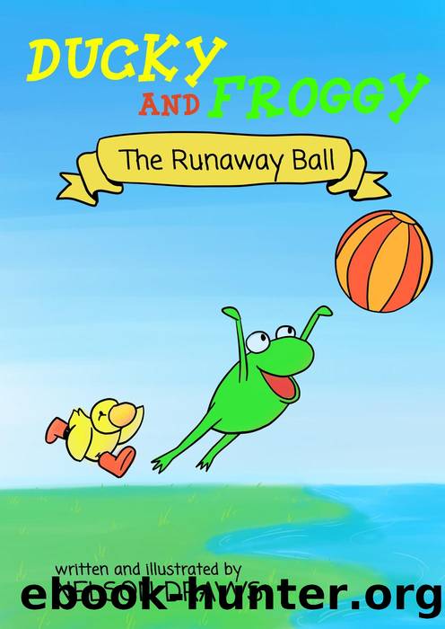 Ducky and Froggy--The Runaway Ball by Nelson Draws