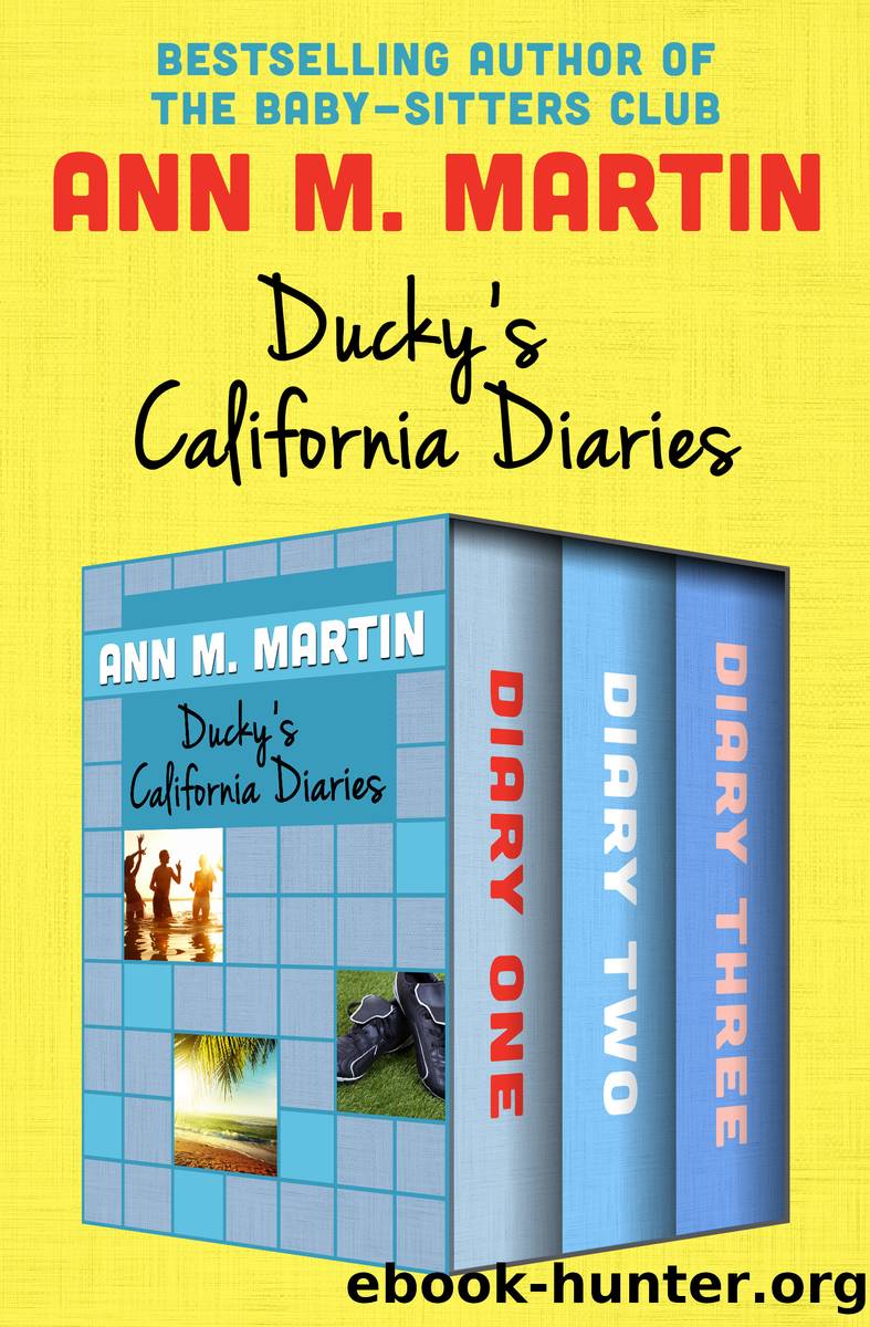 Ducky's California Diaries by Ann M. Martin