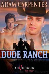 Dude Ranch by Adam Carpenter