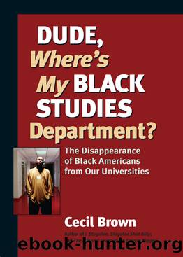 Dude, Where's My Black Studies Department? by Cecil Brown