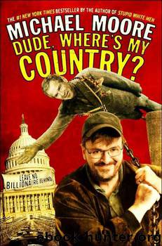 Dude, Where's My Country? by Michael Moore