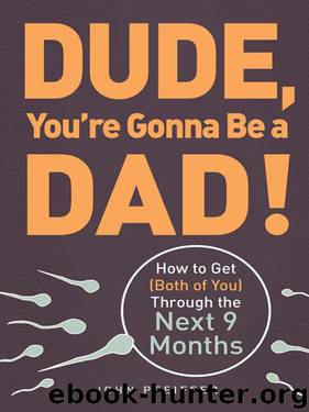 Dude, You're Gonna Be a Dad! by John Pfeiffer