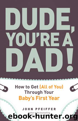 Dude, You're a Dad! by John Pfeiffer