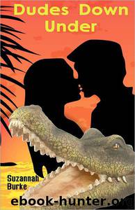 Dudes Down Under by Suzannah Burke