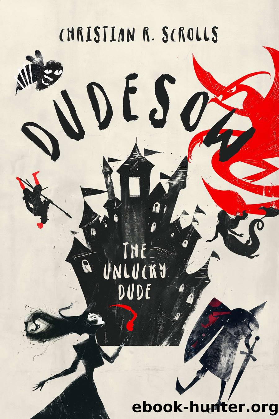 Dudesow the Unlucky Dude by Christian R. Scrolls