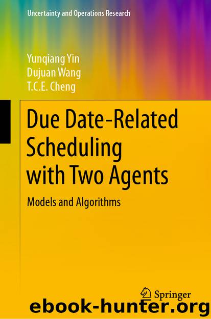 Due Date-Related Scheduling with Two Agents by Yunqiang Yin & Dujuan Wang & T. C. E. Cheng