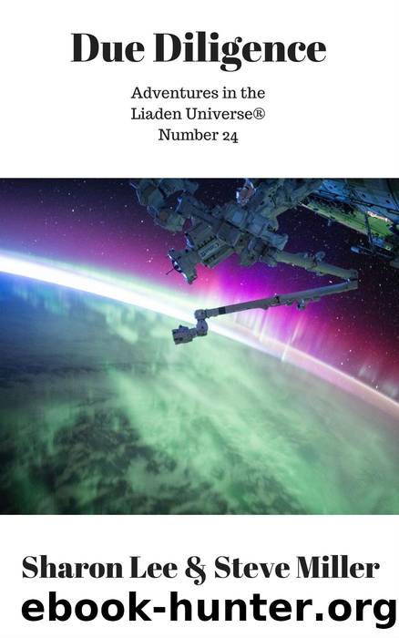 Due Diligence (Adventures in the Liaden UniverseÂ®, #24) by Sharon Lee & Steve Miller