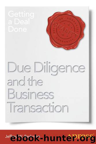 Due Diligence and the Business Transaction: Getting a Deal Done by Jeffrey W. Berkman