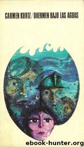 Duermen Bajo Las Aguas by Carmen Kurtz