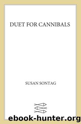 Duet for Cannibals by Susan Sontag