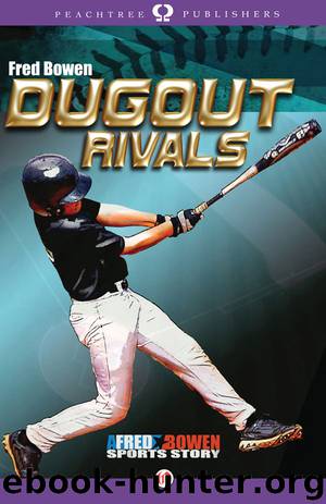 Dugout Rivals by Fred Bowen