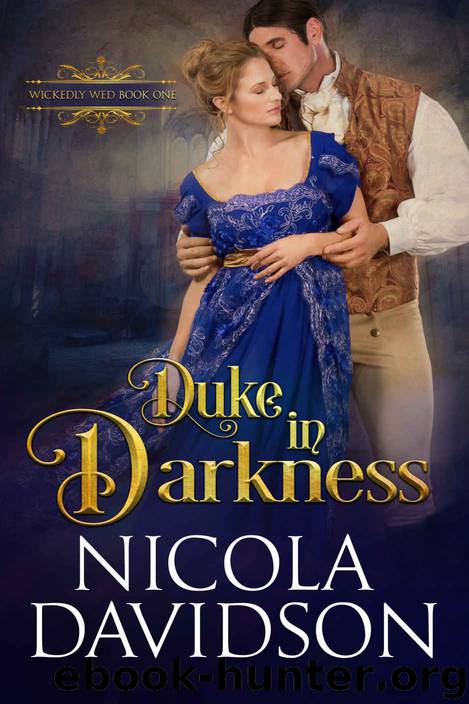 Duke in Darkness: Wickedly Wed, Book 1 by Davidson Nicola