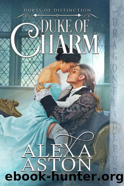 Duke of Charm (Dukes of Distinction Book 2) by Alexa Aston