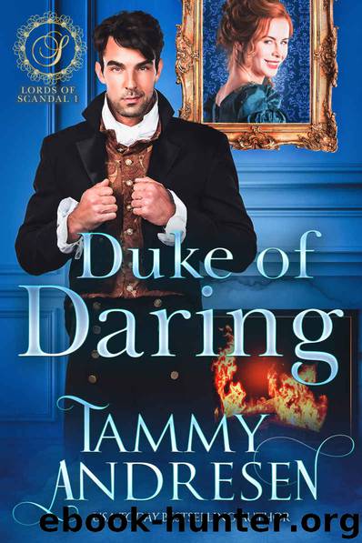 Duke of Daring: Regency Romance (Lords of Scandal Book 1) by Tammy Andresen