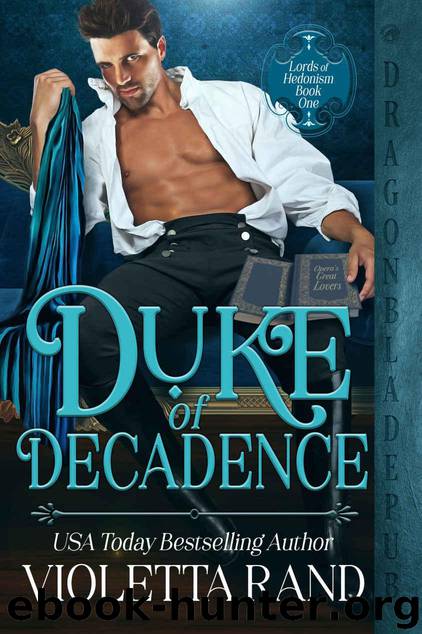 Duke of Decadence (Lords of Hedonism Book 1) by Rand Violetta