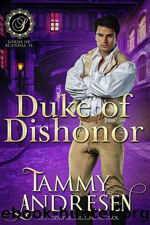 Duke of Dishonor: Lords of Scandal by Tammy Andresen