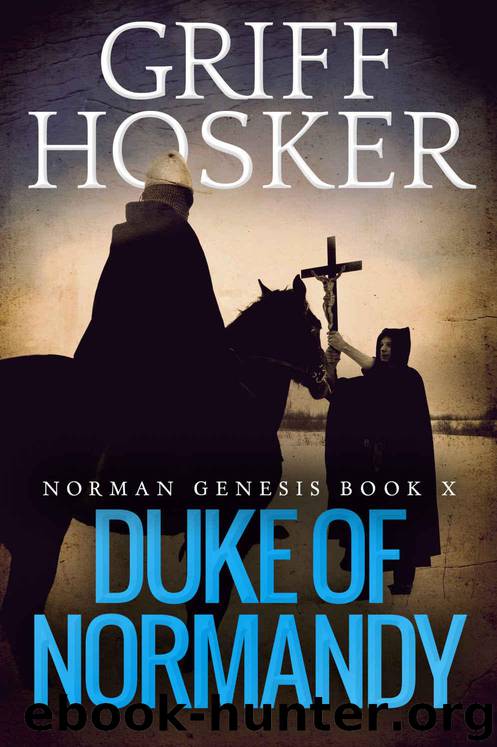 Duke of Normandy (Norman Genesis Book 10) by Hosker Griff
