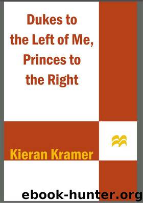 Dukes to the Left of Me, Princes to the Right by Kieran Kramer