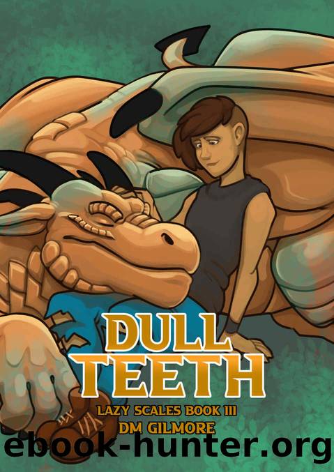 Dull Teeth by D. M. Gilmore