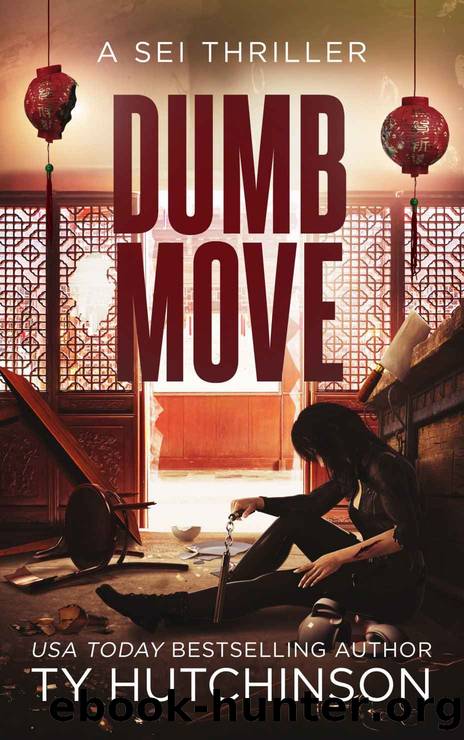 Dumb Move (Sei Thriller Book 6) by Ty Hutchinson
