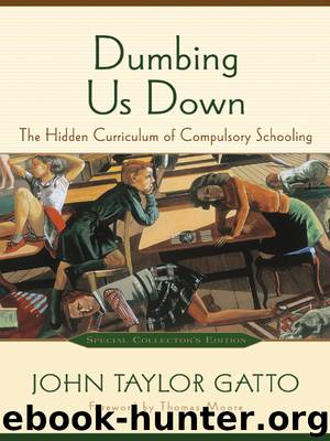 Dumbing Us Down by John Taylor Gatto