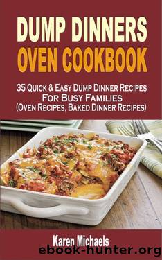 Dump Dinners Oven Cookbook by Karen Michaels