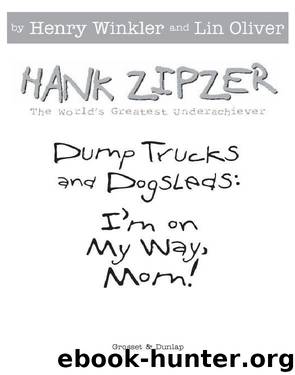 Dump Trucks and Dogsleds: I'm on My Way, Mom! by Henry Winkler