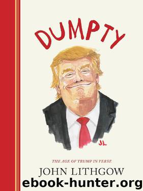 Dumpty: The Age of Trump in Verse by John Lithgow