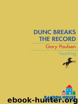 Dunc Breaks the Record by Gary Paulsen