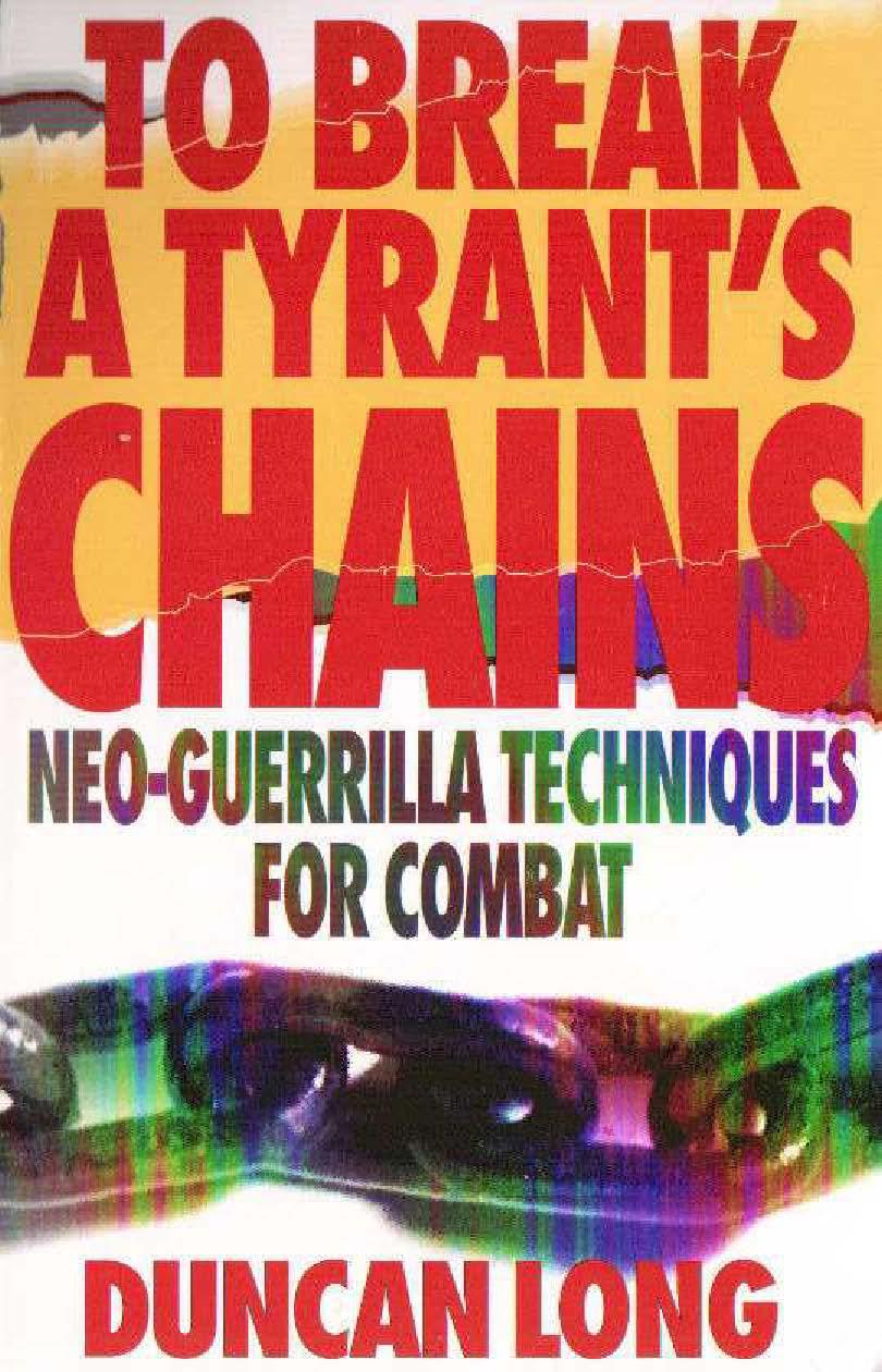 Duncan Long - To Break a Tyrant's Chains by Neo-Guerrilla Techniques for Combat