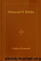 Duncan'S Bride by Linda Howard